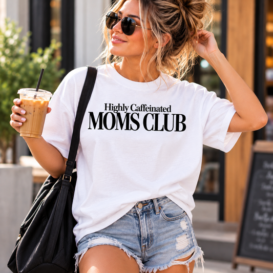 Highly Caffeinated Moms Club T-Shirt