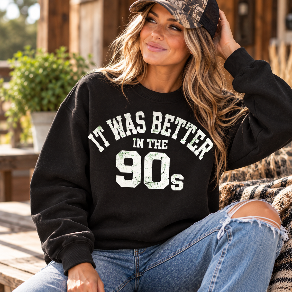Better in the 90s sweatshirt